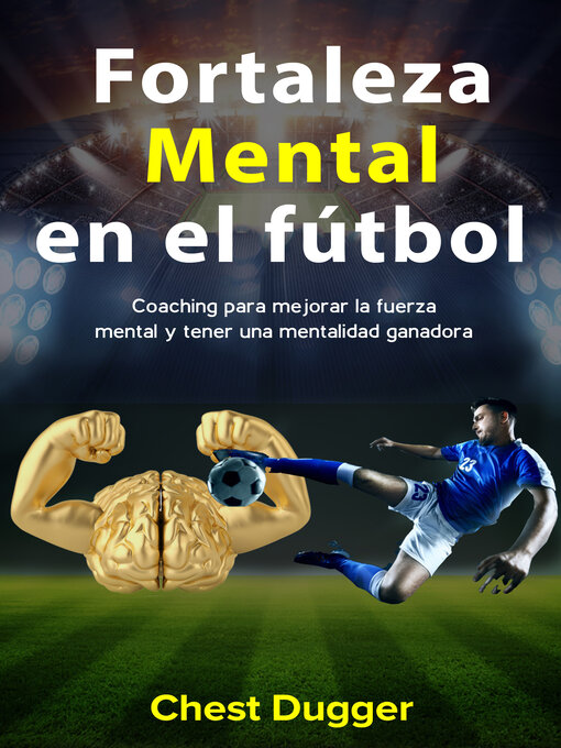 Title details for Fortaleza Mental En El Fútbol by Chest Dugger - Available